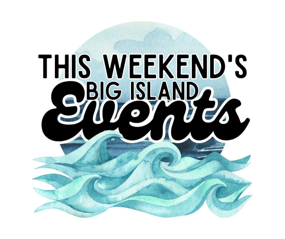 Top 10 Free Big Island Weekend Events | February 9-12, 2023