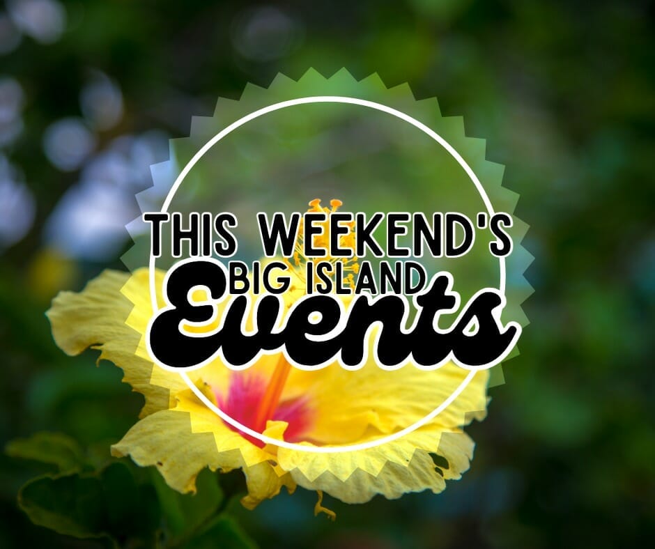 Top 10 Free Big Island Weekend Events | March 10-12, 2023