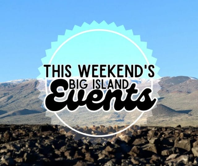 Top 10 Free Big Island Weekend Events | March 24-26, 2023